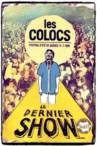 Poster for Les Colocs : Festival d'été de Québec 11-7-1999 - Le dernier show