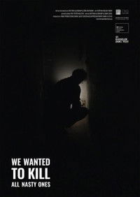 Poster for We Wanted to Kill All Nasty Ones