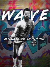 Poster for Wave: A True Story in Hip Hop
