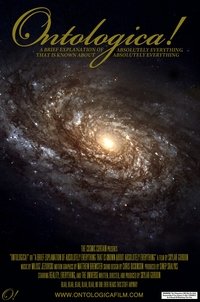 Poster for Ontologica! or A Brief Explanation of Absolutely Everything that is Known about Absolutely Everything