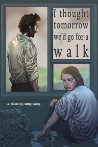 I thought tomorrow we'd go for a walk