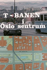 Poster for Oslofilm: T-banen i Oslo sentrum