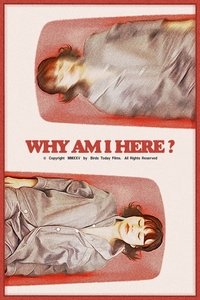 Poster for Why Am I Here?