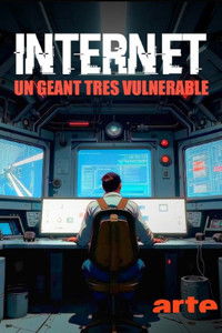 Poster for Internet, un géant très vulnérable