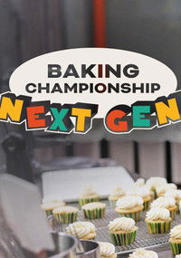 Poster for Baking Championship: Next Gen
