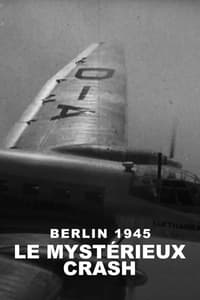 poster Berlin : Le Mystérieux Crash dʼavril 1945