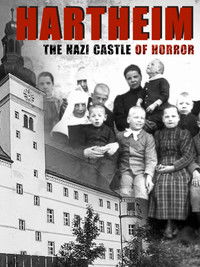 Hartheim: The Nazi Castle of Horror
