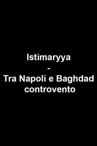 Poster for Istimaryya - Tra Napoli e Baghdad controvento