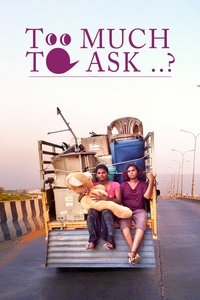 Poster for Is It Too Much to Ask?