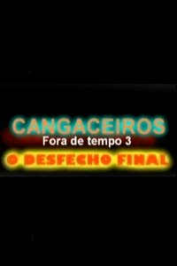 Poster for Cangaceiros Fora de Tempo 3 - O Desfecho Final