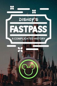 Disney’s FastPass: A Complicated History