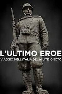 Poster for L'ultimo eroe. Viaggio nell'Italia del Milite Ignoto