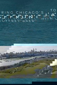 Touring the Lakefront with Geoffrey Baer