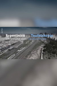 Poster for Argentinien im Teufelskreis - Bringt Milei die Wende?