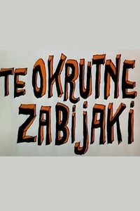 Poster for Te okrutne zabijaki