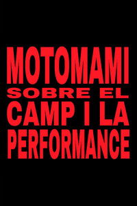 Poster for MOTOMAMI. SOBRE EL CAMP I LA PERFORMANCE.