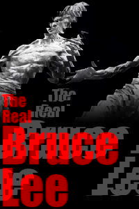 The Real Bruce Lee