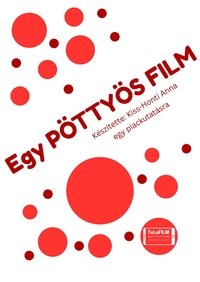 Poster for Egy PÖTTYÖS FILM
