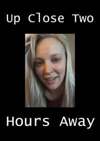 Poster for Up Close Two Hours Away