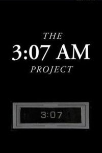 Poster for The 3:07 AM Project
