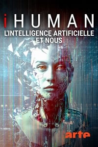 poster iHuman - L'intelligence artificielle et nous