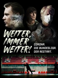 Poster for Weiter, immer weiter - Corona. Die Bundesliga. Der Restart.