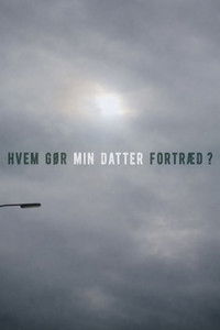 Poster for Hvem gør min datter fortræd