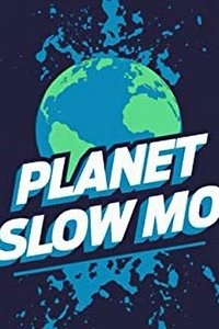 Poster for Planet Slow Mo