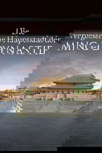 Poster for The Ming Dynasty’s Forgotten Capital