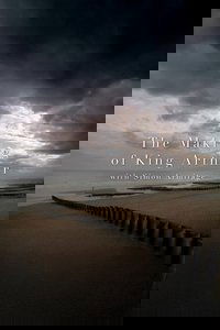 The Making of King Arthur