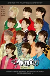 SEVENTEEN TOUR 'FOLLOW' TO JAPAN: LIVE VIEWING