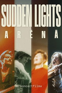 Poster for Sudden Lights Arēnā