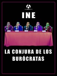INE: La conjura de los burócratas