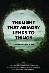 The Light That Memory Lends to Things