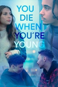 Poster for You die when you're young