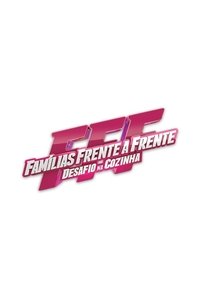 Poster for Famílias Frente a Frente - Desafio na Cozinha