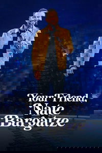 Your Friend, Nate Bargatze