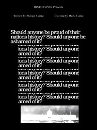 Should Anyone Be Ashamed Of Their Nation's History? Should Anyone Be Proud Of It?