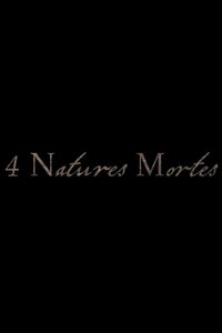 Poster for 4 Natures Mortes