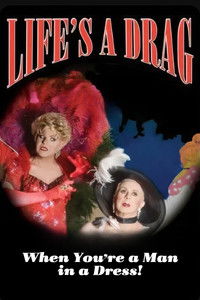 Poster for Life's a Drag (When You're a Man in a Dress)