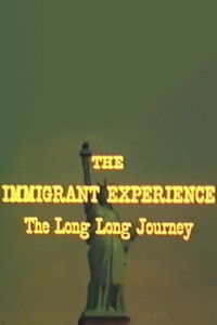 The Immigrant Experience: The Long Long Journey