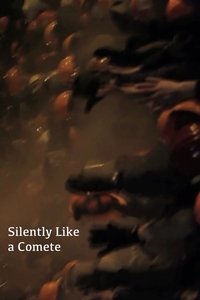 Silently Like a Comete