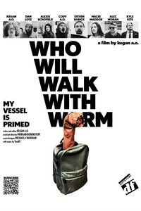 Poster for WHO WILL WALK WITH WORM