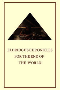 Eldridge's Chronicles for the End of the World