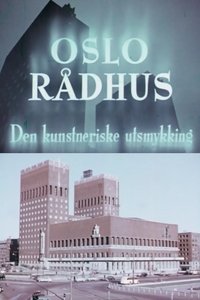 Oslofilm: Oslo Rådhus: Den kunstneriske utsmykking
