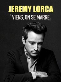 Jérémy Lorca : Viens, on se marre