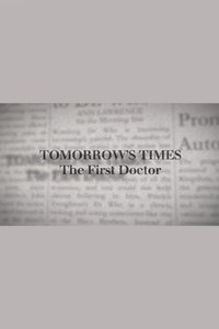 Tomorrow's Times: The First Doctor