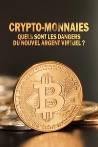 poster Crypto-monnaies - Quels sont les dangers du nouvel argent virtuel ?