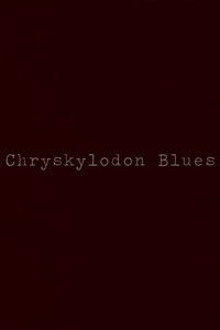 Poster for Chryskylodon Blues