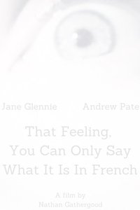That Feeling, You Can Only Say What It Is in French
